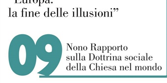 “Europa: la fine delle illusioni” - Presentazione Nono Rapporto Dottrina sociale della Chiesa nel Mondo